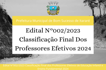 EDITAL N°002/2023 CLASSIFICAÇÃO FINAL DOS PROFESSORES EFETIVOS 2024!