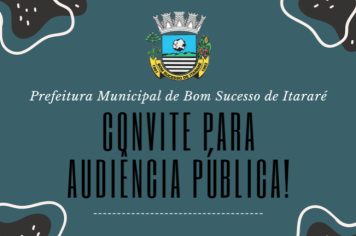 CONVITE: AUDIÊNCIA PÚBLICA DA LDO, LOA E PPA 2025!